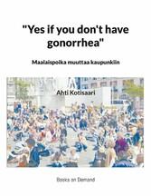 &quot;Yes if you don&apos;t have gonorrhea&quot;- Maalaispoika muuttaa kaupunkiin