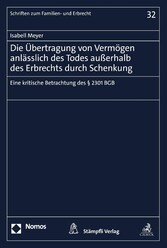 Die Übertragung von Vermögen anlässlich des Todes außerhalb des Erbrechts durch Schenkung