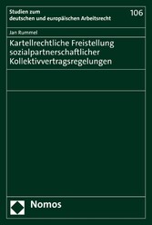 Kartellrechtliche Freistellung sozialpartnerschaftlicher Kollektivvertragsregelungen