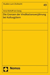 Die Grenzen der Vindikationsverjährung bei Kulturgütern