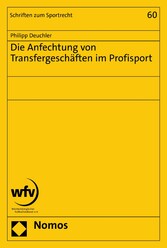 Die Anfechtung von Transfergeschäften im Profisport