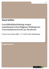 Geschäftsführerhaftung wegen unterlassener Due-Diligence-Prüfung bei Unternehmenserwerb aus Insolvenz