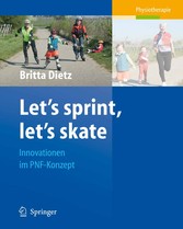 Let's sprint, let's skate. Innovationen im PNF-Konzept