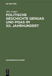 Politische Geschichte Genuas und Pisas im XII. Jahrhundert