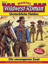 Wildwest-Roman - Unsterbliche Helden 10