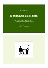 Workbook: So schreiben Sie im Beruf