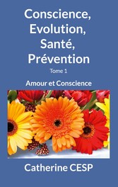 Conscience, Evolution, Santé, Prévention