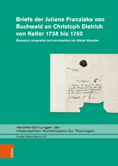 Briefe der Juliane Franziska von Buchwald an Christoph Dietrich von Keller 1738 bis 1750