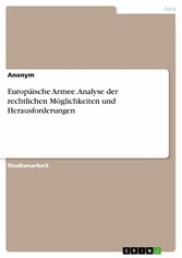 Europäische Armee. Analyse der rechtlichen Möglichkeiten und Herausforderungen