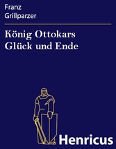 König Ottokars Glück und Ende