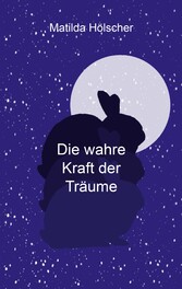 Die wahre Kraft der Träume