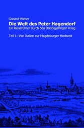 Die Welt des Peter Hagendorf Teil 1: Von Italien zur Magdeburger Hochzeit