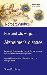 How and why we get Alzheimer&apos;s disease