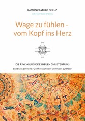 Wage zu fühlen - vom Kopf ins Herz