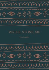 Water, Stone, Me