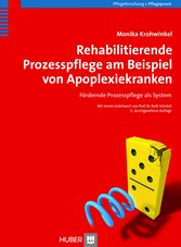 Rehabilitierende Prozesspflege am Beispiel von Apoplexiekranken