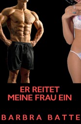 Er reitet meine Frau ein