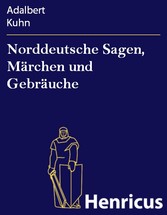 Norddeutsche Sagen, Märchen und Gebräuche