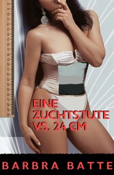 Eine Zuchtstute vs. 24 cm