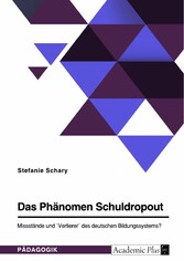 Das Phänomen Schuldropout. Missstände und 'Verlierer' des deutschen Bildungssystems?