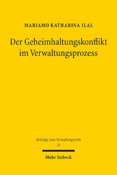 Der Geheimhaltungskonflikt im Verwaltungsprozess