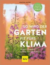 So wird der Garten fit fürs Klima