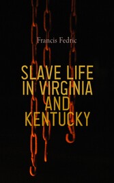 Slave Life in Virginia and Kentucky