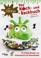 Die Olchis - Das Koch- und Backbuch