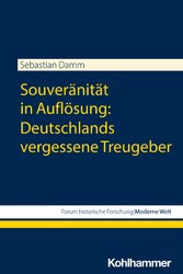 Souveränität in Auflösung: Deutschlands vergessene Treugeber