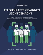 Pflegekräfte gewinnen leicht gemacht