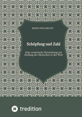 Schöpfung und Zahl, Theodizee, Harmonik, Kabbala, Esoterik, Mysterium der Zahl,