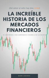 La increíble historia de los mercados financieros