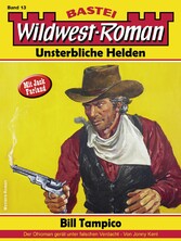 Wildwest-Roman - Unsterbliche Helden 13