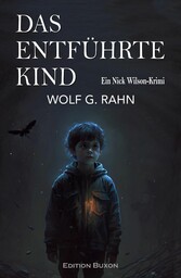 Das entführte Kind - Ein Nick Wilson-Krimi