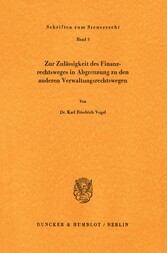 Zur Zulässigkeit des Finanzrechtsweges in Abgrenzung zu den anderen Verwaltungsrechtswegen.