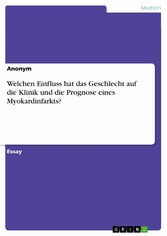 Welchen Einfluss hat das Geschlecht auf die Klinik und die Prognose eines Myokardinfarkts?