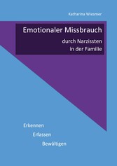 Emotionaler Missbrauch durch Narzissten in der Familie