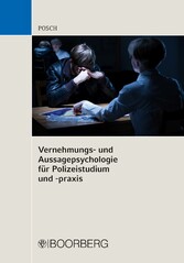 Vernehmungs- und Aussagepsychologie für Polizeistudium und -praxis