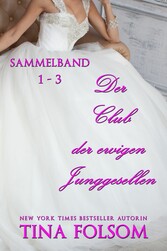 Der Club der ewigen Junggesellen (Band 1 - 3)