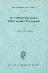 Die Rechtsnatur der Geschäfte des Internationalen Währungsfonds.