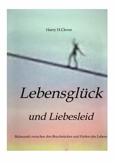 Lebensglück und Liebesleid       ' Romanhafte Erzählung'