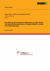 Der Rückzug der Russischen Föderation aus dem Statut von Rom des Internationalen Gerichtshofs. Gründe und Folgewirkungen