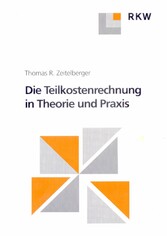 Die Teilkostenrechnung in Theorie und Praxis.