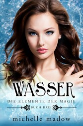 Wasser - Die Elemente der Magie 3