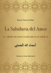 La Sabiduría del Amor - EL AMOR Y SUS 99 CUALIDADES SANADORAS