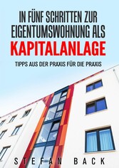 In fünf Schritten zur Eigentumswohnung als Kapitalanlage