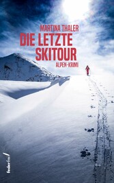 Die letzte Skitour: Alpen-Krimi