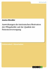 Auswirkungen der intrinsischen Motivation der Pflegekräfte auf die Qualität der Patientenversorgung