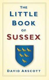 The Little Book of Sussex