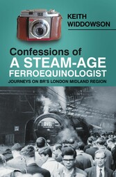 Confessions of A Steam-Age Ferroequinologist